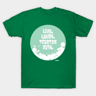 Live and laugh! T-Shirt